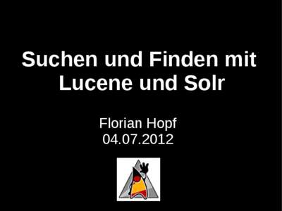 Suchen und Finden mit Lucene und Solr Florian Hopf[removed]  http://techcrunch.com[removed]schmidt-data/