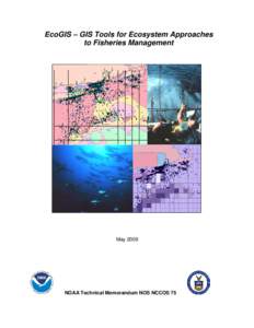 EcoGIS – GIS Tools for Ecosystem Approaches to Fisheries Management MayNOAA Technical Memorandum NOS NCCOS 75