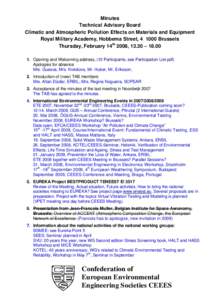 Minutes Technical Advisory Board Climatic and Atmospheric Pollution Effects on Materials and Equipment Royal Military Academy, Hobbema Street, Brussels Thursday, February 14th 2008, 13.30 – Opening and 