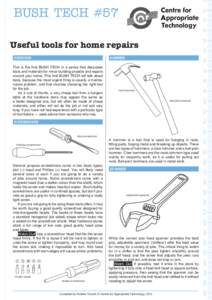 Useful tools for home repairs OVERVIEW Hammer  This is the first BUSH TECH in a series that discusses