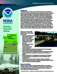 Northwest Fisheries Science Center  Background The Northwest Fisheries Science Center’s (NWFSC) Mukilteo Research Station has been at the forefront of ecosystem recovery and marine pollution research in the Puget