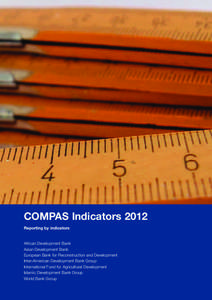 COMPAS Indicators 2012 Reporting by indicators African Development Bank Asian Development Bank European Bank for Reconstruction and Development