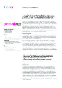 Case Study | Google AdWords  An upgrade to enhanced campaigns sees printed.com’s conversions increase 13%  About printed.com