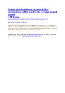 Computational solution of the acoustic field surrounding a baffled panel by the Rayleigh integral method S. M. Kirkup Applied Mathematical Modelling Volume 18, Issue 7, 1994, Pages[removed]Click on the link above for ful