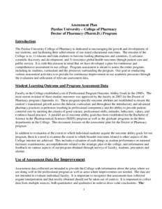 Assessment Plan Purdue University – College of Pharmacy Doctor of Pharmacy (Pharm.D.) Program Introduction The Purdue University College of Pharmacy is dedicated to encouraging the growth and development of our student