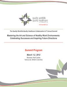 www.qwqhc.ca  The Quality Worklife-Quality Healthcare Collaborative’s 6th Annual Summit Mastering the Art and Science of Healthy Work Environments: Celebrating Successes and Inspiring Future Directions