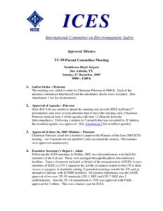 ICES International Committee on Electromagnetic Safety Approved Minutes TC-95 Parent Committee Meeting Doubletree Hotel Airport San Antonio, TX