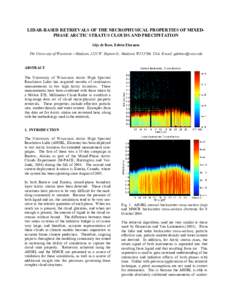 LIDAR-BASED RETRIEVALS OF THE MICROPHYSICAL PROPERTIES OF MIXEDPHASE ARCTIC STRATUS CLOUDS AND PRECIPITATION Gijs de Boer, Edwin Eloranta The University of Wisconsin – Madison, 1225 W. Dayton St., Madison, WI 53706, US