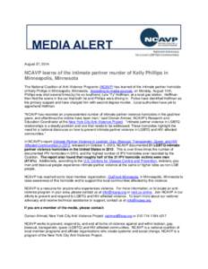 August 27, 2014  NCAVP learns of the intimate partner murder of Kelly Phillips in Minneapolis, Minnesota The National Coalition of Anti-Violence Programs (NCAVP) has learned of the intimate partner homicide of Kelly Phil