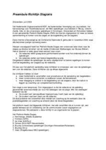 Preambule Richtlijn Stagiairs Amsterdam, juni 2004 Het Nederlands Uitgeversverbond/NDP, de Nederlandse Vereniging van Journalisten, het Genootschap voor Hoofdredacteuren, de HBO-opleidingen Journalistiek in Tilburg, Utre