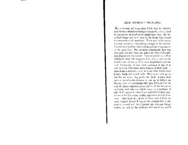 LIFE WITHOUT PRINCIPLE  AT a lyceum, not long since, I felt that the lecturer had chosen a theme too foreign to himself, and so failed