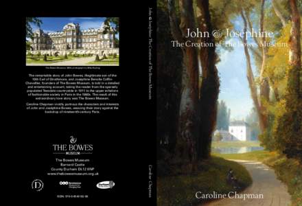 The remarkable story of John Bowes, illegitimate son of the 10th Earl of Strathmore, and Joséphine Benoîte CoffinChevallier, founders of The Bowes Museum, is told in a detailed and entertaining account, taking the read