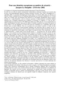 Pour une identitée européenne en matière de sécurité Jacques Le Dauphin - 25 février 2002 L’évolution de la situation internationale interpelle directement l’Union Européenne. En effet face aux défis du mond