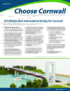 Spring[removed]The Quarterly Newsletter of Cornwall Economic Development $79 Million New International Bridge for Cornwall New concrete developed by NRC to be used for the first time