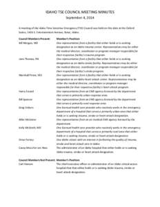 IDAHO TSE COUNCIL MEETING MINUTES September 4, 2014 A meeting of the Idaho Time Sensitive Emergency (TSE) Council was held on this date at the Oxford Suites, 1426 S. Entertainment Avenue, Boise, Idaho. Council Members Pr