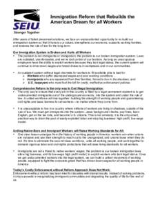 Immigration Reform that Rebuilds the American Dream for all Workers After years of failed piecemeal solutions, we face an unprecedented opportunity to re-build our immigration system so that it honors our values, strengt