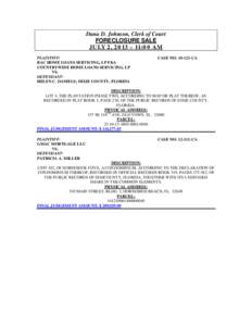 Dana D. Johnson, Clerk of Court FORECLOSURE SALE JULY 2, 2013 – 11:00 AM PLAINTIFF: BAC HOME LOANS SERVICING, LP FKA COUNTRYWIDE HOME LOANS SERVICING, LP