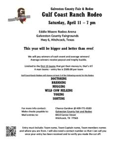 Galveston County Fair & Rodeo  Gulf Coast Ranch Rodeo Saturday, April 11 – 7 pm Eddie Moore Rodeo Arena Galveston County Fairgrounds