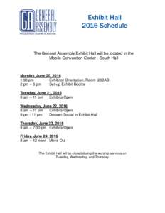 Exhibit Hall 2016 Schedule The General Assembly Exhibit Hall will be located in the Mobile Convention Center - South Hall