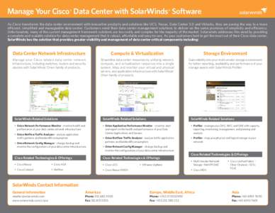 Manage Your Cisco® Data Center with SolarWinds® Software As Cisco transforms the data center environment with innovative products and solutions like UCS, Nexus, Data Center 3.0 and Vblocks, they are paving the way to a