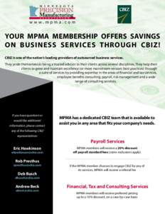 www.mpma.com  YOUR MPMA MEMBERSHIP OFFERS SAVINGS ON BUSINESS SERVICES THROUGH CBIZ! CBIZ is one of the nation’s leading providers of outsourced business services. They pride themselves as being a trusted advisor to th