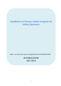 Handbook on Process Safety Integrity for Utility Operators Author : Eur Ing Farooq Janjua, CEng,BEng,MIChemE,MCIWEM,MIWM  IN PUBLICATION
