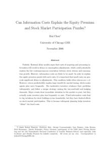 Can Information Costs Explain the Equity Premium and Stock Market Participation Puzzles? Hui Chen∗ University of Chicago GSB November 2006