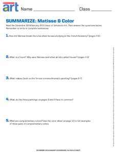 Name ____________________ Class __________  SUMMARIZE: Matisse & Color Read the December 2014/January 2015 issue of Scholastic Art. Then answer the questions below. Remember to write in complete sentences.