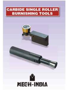 CARBIDE SINGLE ROLLER BURNISHING TOOLS Carbide Single Roller Burnishing Tools SRI Series Features