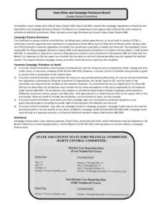 Iowa Ethics and Campaign Disclosure Board County Central Committee Committees must comply with Code of Iowa Chapter 68A. Iowa Code 68A contains the campaign regulations enforced by the Iowa Ethics and Campaign Disclosure