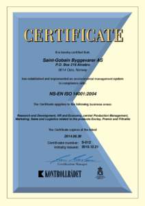 It is hereby certified that:  Saint-Gobain Byggevarer AS P.O. Box 216 AlnabruOslo, Norway