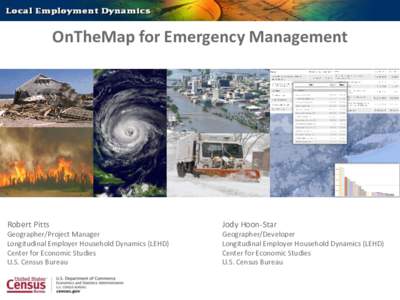 OnTheMap for Emergency Management  Robert Pitts Jody Hoon-Star