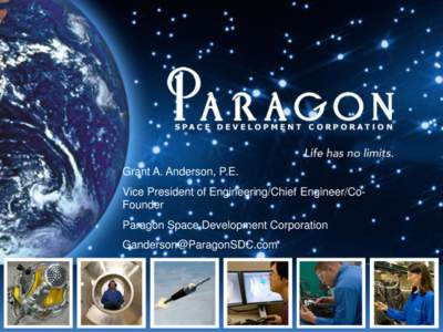 Grant A. Anderson, P.E. Vice President of Engineering/Chief Engineer/CoFounder Paragon Space Development Corporation [removed]  The “Major Player” Investment Model