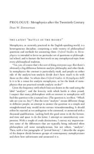 P R O L O G U E : Metaphysics after the Twentieth Century Dean W. Zimmerman the latest ‘‘b a t t l e o f t h e b o o k s ’’ Metaphysics, as currently practiced in the English-speaking world, is a heterogeneous di