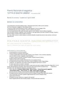 Premio Nazionale di saggistica “CITTÀ DI BASTIA UMBRA”. Prima edizione 2008 Bando di concorso / scadenza 5 aprile 2008 BANDO DI CONCORSO L’Amministrazione Comunale di Bastia Umbra - Assessorato alla Cultura indice