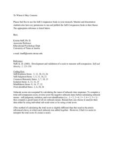 To Whom it May Concern: Please feel free to use the Self-Compassion Scale in your research. Masters and dissertation students also have my permission to use and publish the Self-Compassion Scale in their theses. The appr