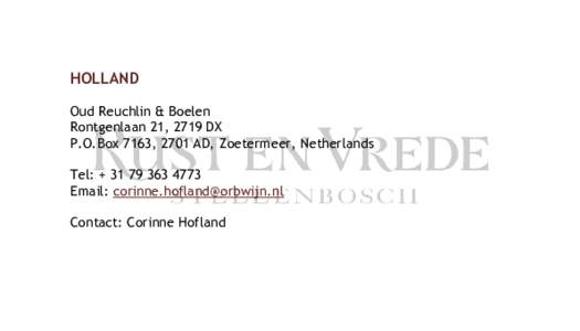 HOLLAND Oud Reuchlin & Boelen Rontgenlaan 21, 2719 DX P.O.Box 7163, 2701 AD, Zoetermeer, Netherlands Tel: + Email: 