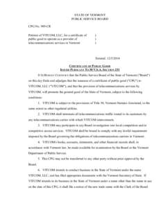 CPG 989-CR - Certificate of Public Good STATE OF VERMONT PUBLIC SERVICE BOARD CPG No. 989-CR Petition of VITCOM, LLC, for a certificate of public good to operate as a provider of