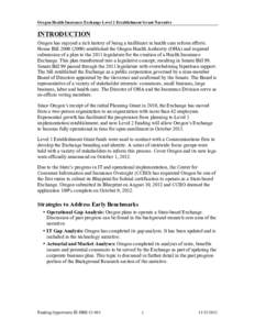 Oregon Health Insurance Exchange Level 2 Establishment Grant Narrative  INTRODUCTION Oregon has enjoyed a rich history of being a trailblazer in health care reform efforts. House Bill[removed]established the Oregon H