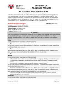 DIVISION OF ACADEMIC AFFAIRS INSTITUTIONAL EFFECTIVENESS PLAN Instructions: For academic units, the content will focus on the assessment of student learning outcomes. Each degree program must submit a plan and report sep