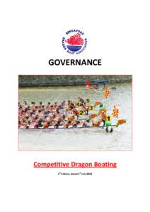 GOVERNANCE  Competitive Dragon Boating 1st Edition, dated 1st July 2012  Governance: Competitive Dragon Boating