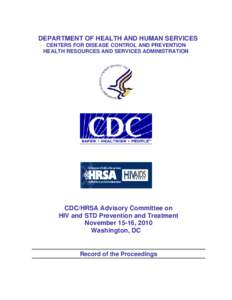 HIV/AIDS / HIV/AIDS Bureau / Bureau of Primary Health Care / National Minority AIDS Council / National Center for HIV/AIDS /  Viral Hepatitis /  STD /  and TB Prevention / United States Department of Health and Human Services / Bureau of Clinician Recruitment and Service / Federally Qualified Health Center / AmfAR /  The Foundation for AIDS Research / Health Resources and Services Administration / Health / Medicine