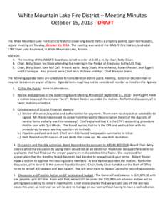 White Mountain Lake Fire District – Meeting Minutes October 15, [removed]DRAFT The White Mountain Lake Fire District (WMLFD) Governing Board met in a properly posted, open to the public, regular meeting on Tuesday, Octob