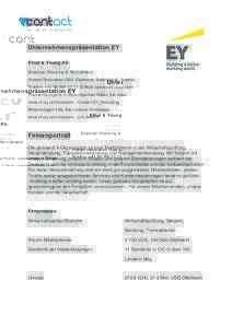 Unternehmenspräsentation EY	
   Ernst & Young AG Employer Branding & Recruitment Human Resources GSA (Germany, Switzerland, Austria) Telefon: +; E-Mail:  Themenbezogene Ansprechpartner f