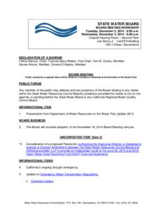 STATE WATER BOARD BOARD MEETING/WORKSHOP Tuesday, December 2, [removed]:00 a.m. Wednesday, December 3, [removed]:00 a.m. Coastal Hearing Room – Second Floor Joe Serna Jr. - Cal/EPA Building