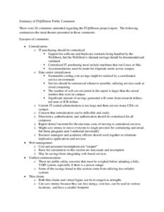 Summary of IT@Illinois Public Comments There were 28 comments submitted regarding the IT@Illinois project report. The following summarizes the main themes presented in those comments: Synopsis of comments: Centralization