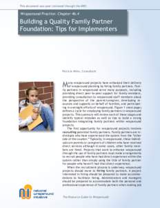 This document was peer reviewed through the NWI.  Wraparound Practice: Chapter 4b.4 Building a Quality Family Partner Foundation: Tips for Implementers