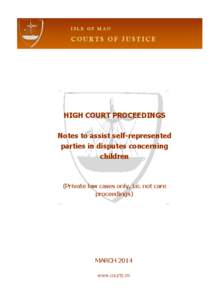 ISLE OF MAN  COURTS OF JUSTICE HIGH COURT PROCEEDINGS Notes to assist self-represented