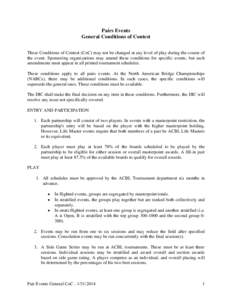 Pairs Events General Conditions of Contest These Conditions of Contest (CoC) may not be changed at any level of play during the course of the event. Sponsoring organizations may amend these conditions for specific events