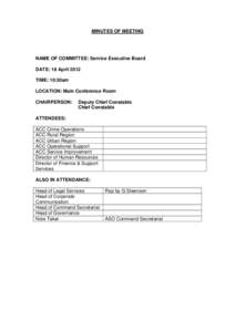 MINUTES OF MEETING  NAME OF COMMITTEE: Service Executive Board DATE: 18 April 2012 TIME: 10:30am LOCATION: Main Conference Room